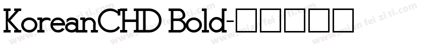 KoreanCHD Bold字体转换 KoreanCHD Bold字体转换
